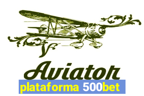 plataforma 500bet